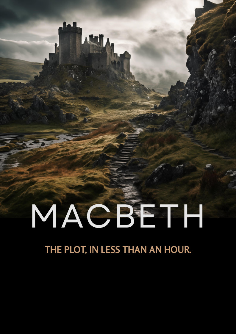 Macbeth. The Plot in Less Than An Hour